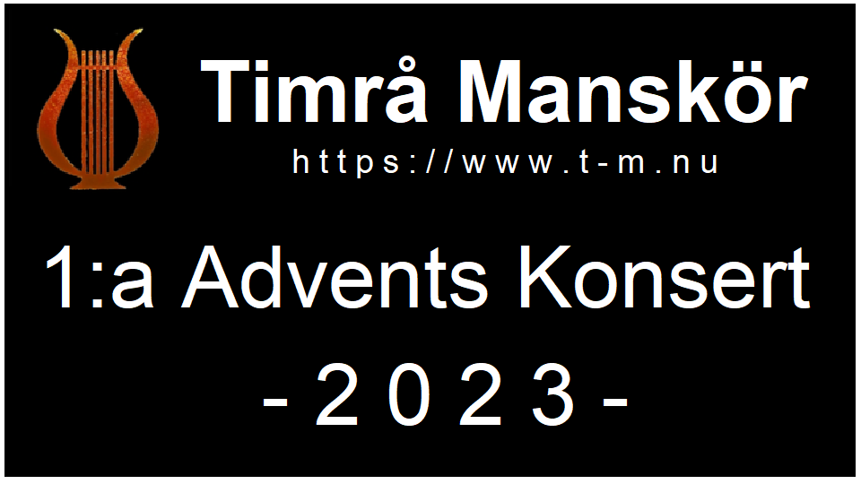 TMK Timrå Manskör - 1:a Advent Konsert 2023 - Pingstkyrkan Timrå